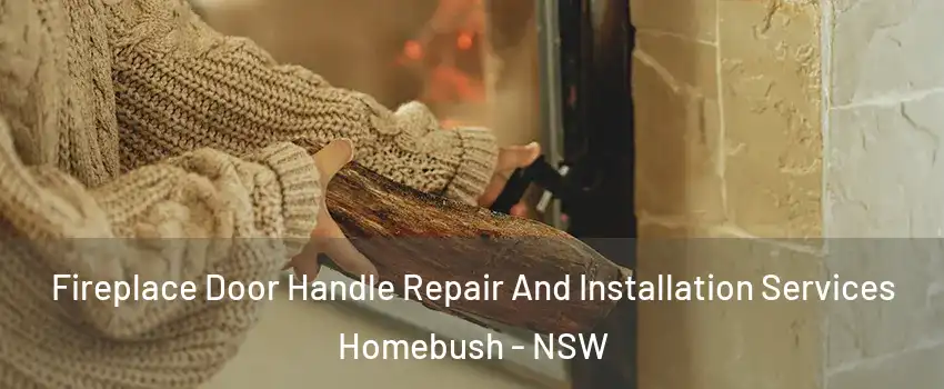 Fireplace Door Handle Repair And Installation Services Homebush - NSW