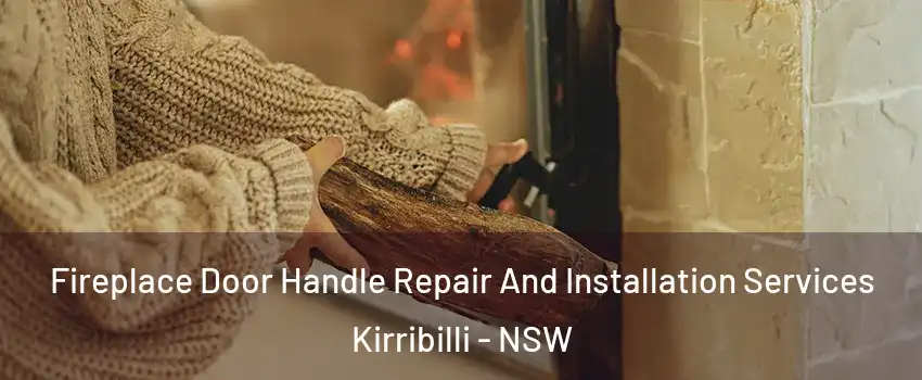 Fireplace Door Handle Repair And Installation Services Kirribilli - NSW