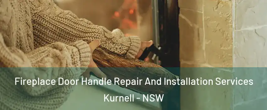 Fireplace Door Handle Repair And Installation Services Kurnell - NSW