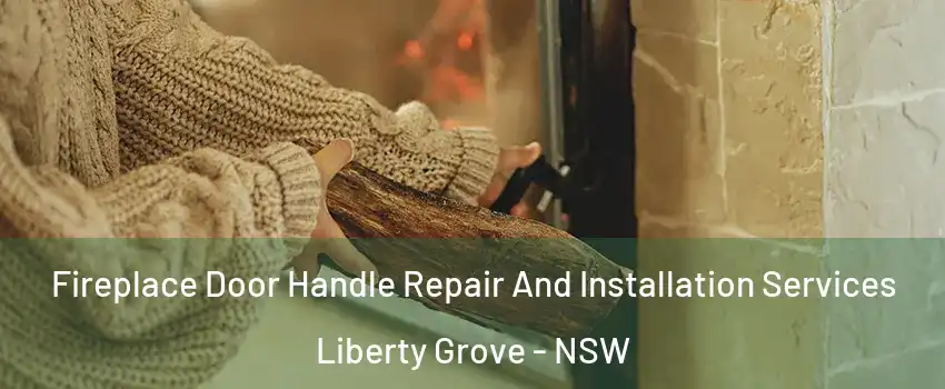 Fireplace Door Handle Repair And Installation Services Liberty Grove - NSW