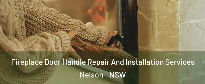 Fireplace Door Handle Repair And Installation Services Nelson - NSW