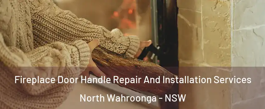 Fireplace Door Handle Repair And Installation Services North Wahroonga - NSW