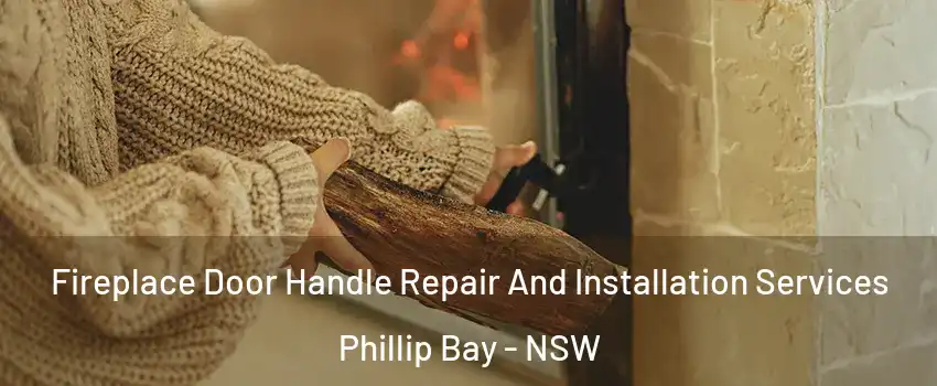 Fireplace Door Handle Repair And Installation Services Phillip Bay - NSW