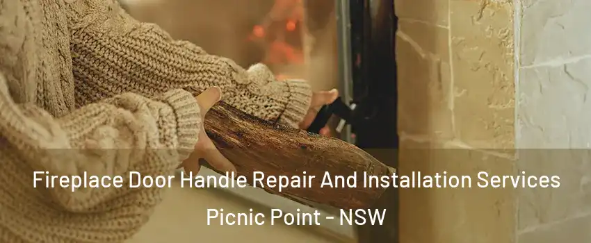 Fireplace Door Handle Repair And Installation Services Picnic Point - NSW