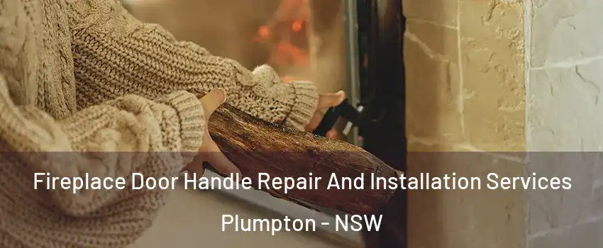 Fireplace Door Handle Repair And Installation Services Plumpton - NSW
