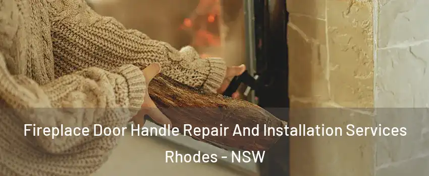 Fireplace Door Handle Repair And Installation Services Rhodes - NSW