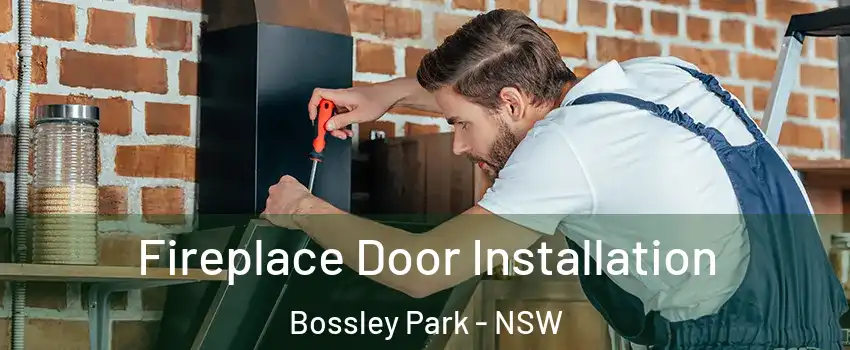 Fireplace Door Installation Bossley Park - NSW