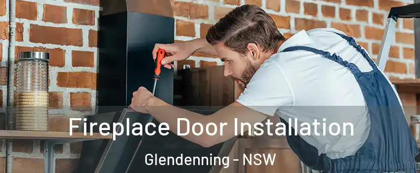 Fireplace Door Installation Glendenning - NSW