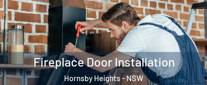 Fireplace Door Installation Hornsby Heights - NSW