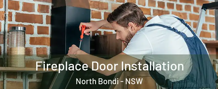 Fireplace Door Installation North Bondi - NSW