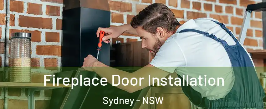 Fireplace Door Installation Sydney - NSW