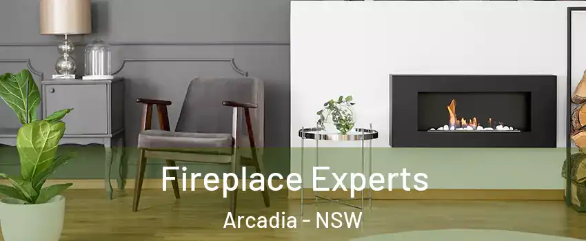 Fireplace Experts Arcadia - NSW