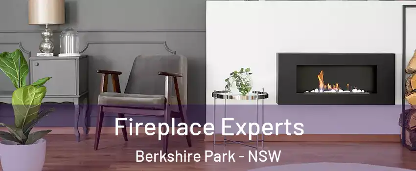 Fireplace Experts Berkshire Park - NSW