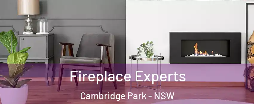  Fireplace Experts Cambridge Park - NSW