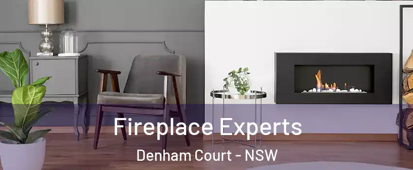 Fireplace Experts Denham Court - NSW