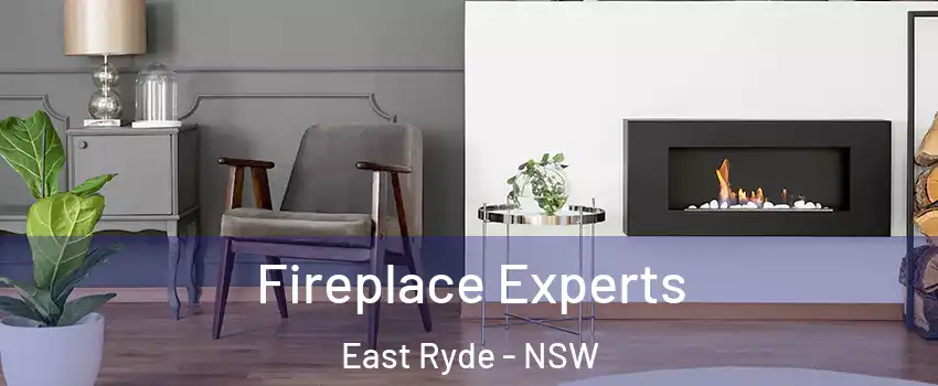 Fireplace Experts East Ryde - NSW
