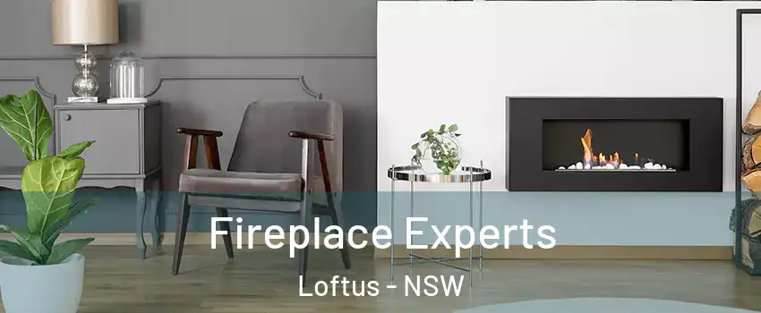 Fireplace Experts Loftus - NSW