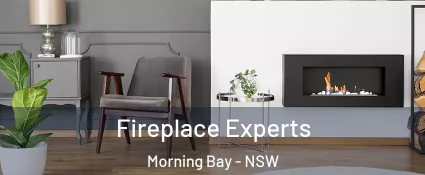 Fireplace Experts Morning Bay - NSW
