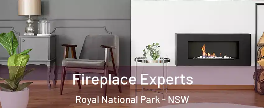 Fireplace Experts Royal National Park - NSW