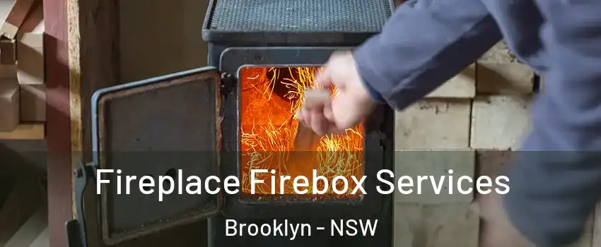 Fireplace Firebox Services Brooklyn - NSW