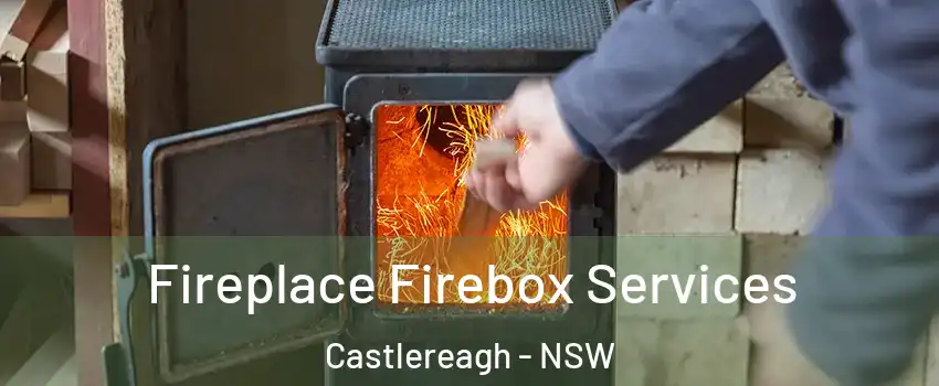 Fireplace Firebox Services Castlereagh - NSW