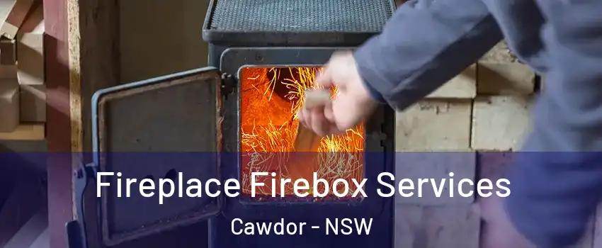 Fireplace Firebox Services Cawdor - NSW