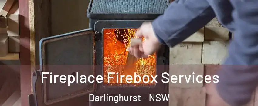 Fireplace Firebox Services Darlinghurst - NSW