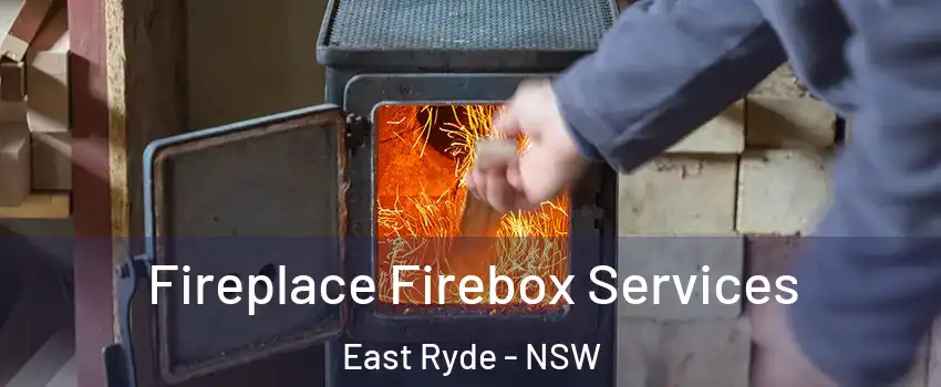 Fireplace Firebox Services East Ryde - NSW