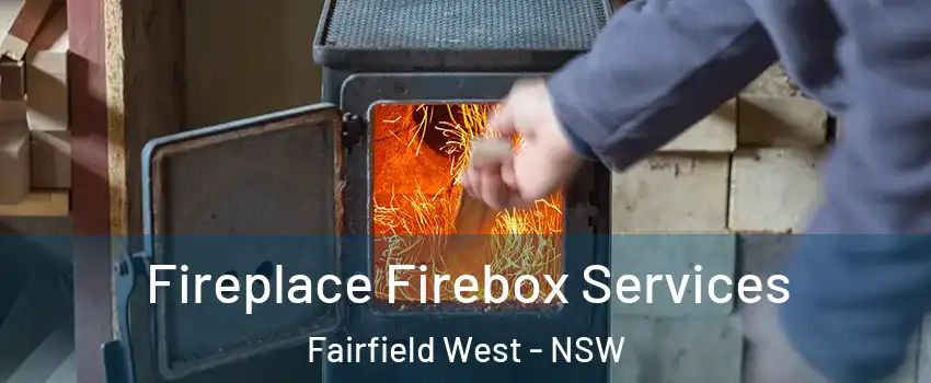 Fireplace Firebox Services Fairfield West - NSW