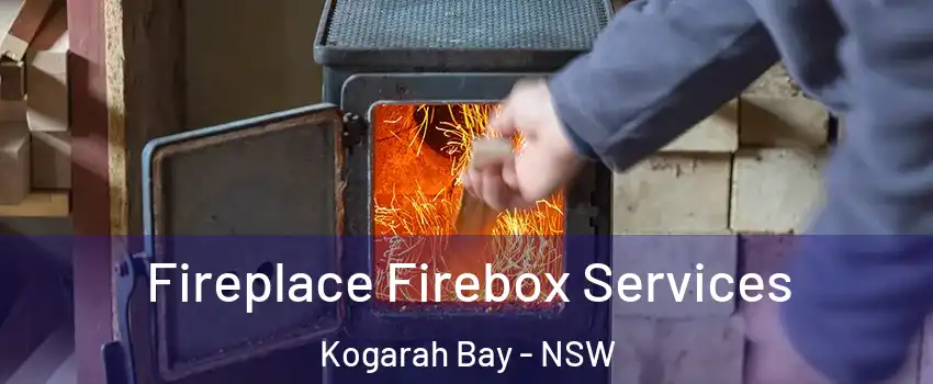 Fireplace Firebox Services Kogarah Bay - NSW