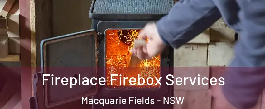 Fireplace Firebox Services Macquarie Fields - NSW