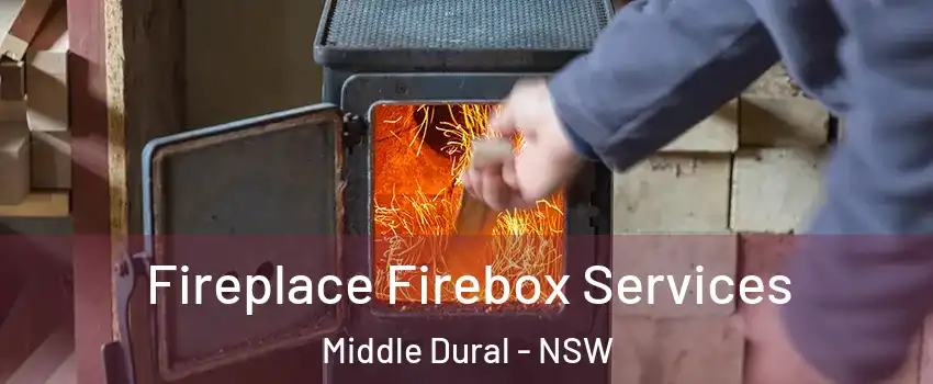 Fireplace Firebox Services Middle Dural - NSW