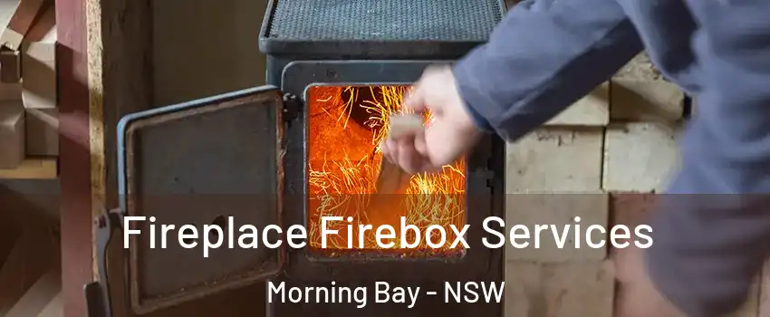 Fireplace Firebox Services Morning Bay - NSW