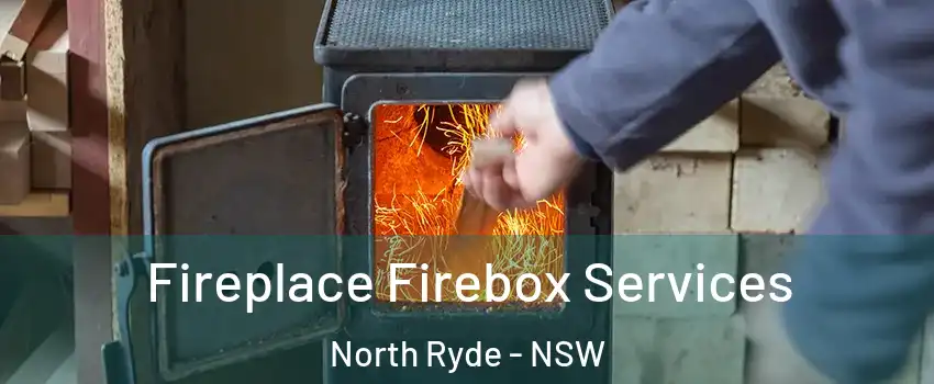 Fireplace Firebox Services North Ryde - NSW