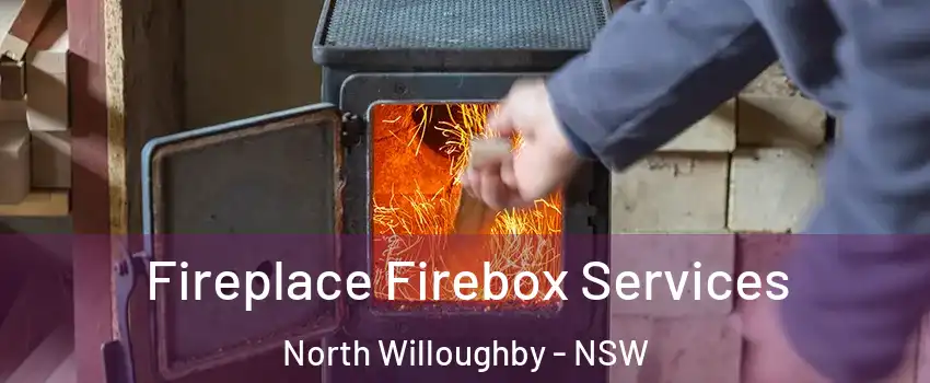 Fireplace Firebox Services North Willoughby - NSW
