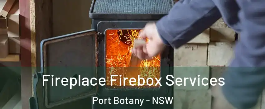Fireplace Firebox Services Port Botany - NSW