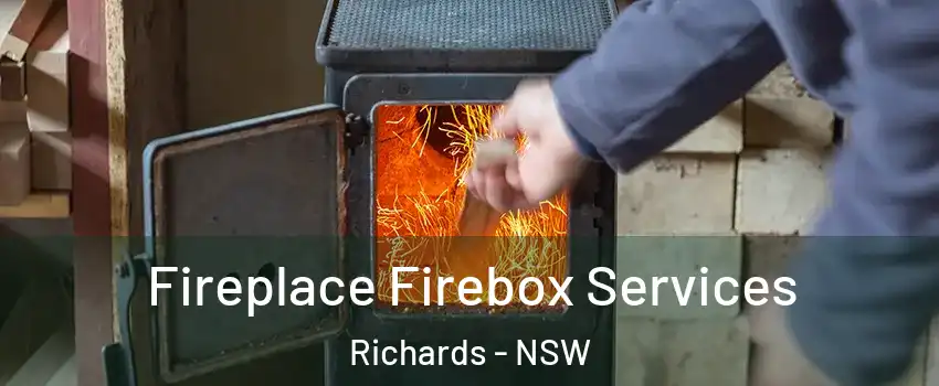 Fireplace Firebox Services Richards - NSW