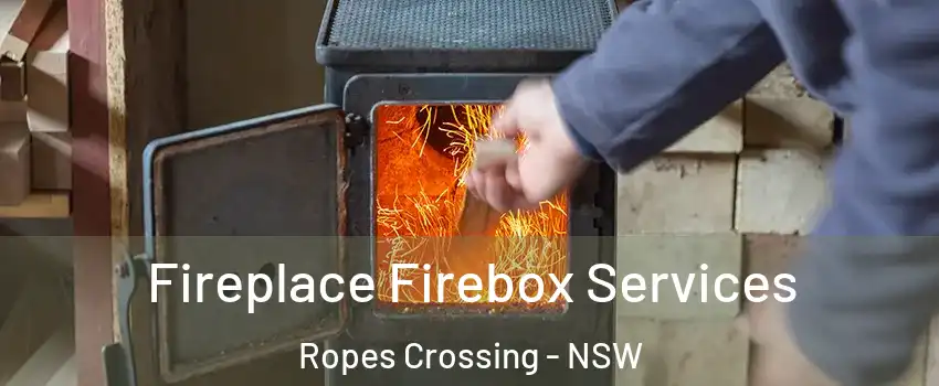 Fireplace Firebox Services Ropes Crossing - NSW