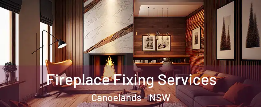 Fireplace Fixing Services Canoelands - NSW