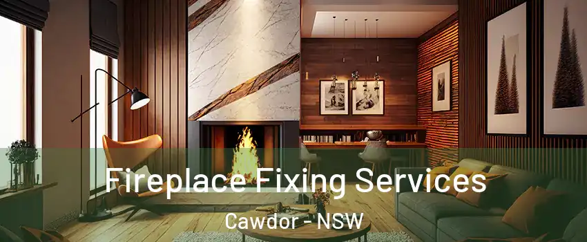 Fireplace Fixing Services Cawdor - NSW