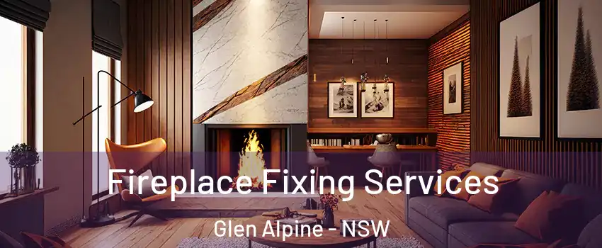 Fireplace Fixing Services Glen Alpine - NSW
