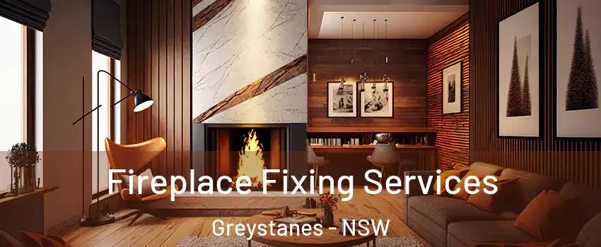 Fireplace Fixing Services Greystanes - NSW