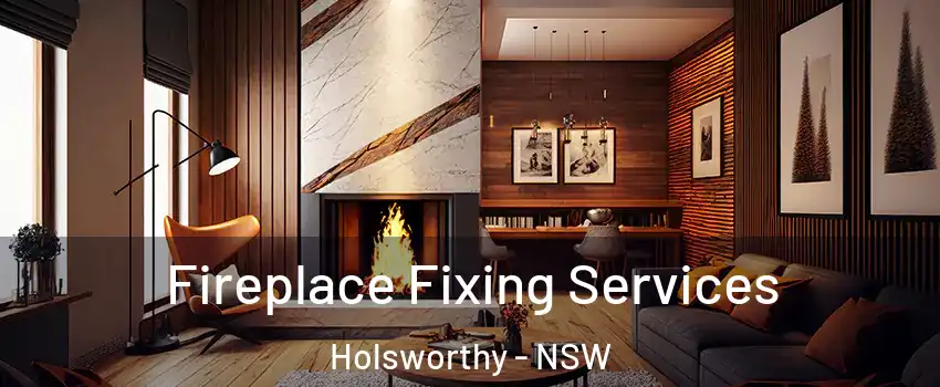 Fireplace Fixing Services Holsworthy - NSW