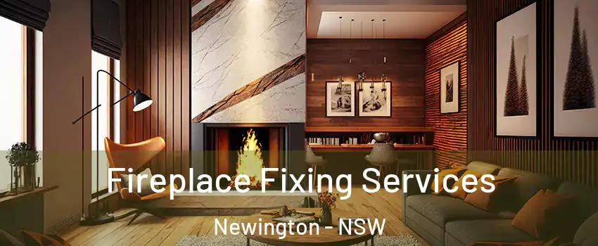 Fireplace Fixing Services Newington - NSW