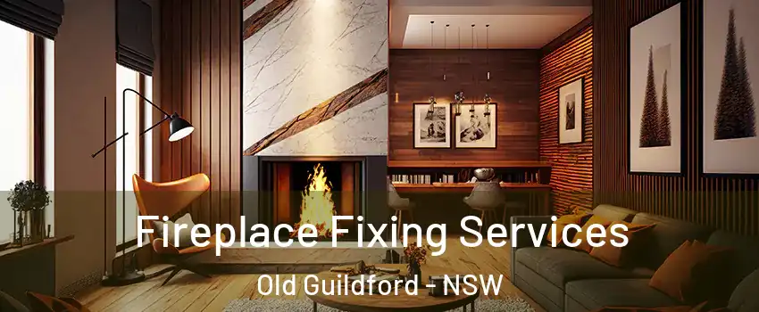 Fireplace Fixing Services Old Guildford - NSW