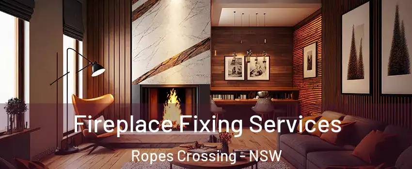 Fireplace Fixing Services Ropes Crossing - NSW