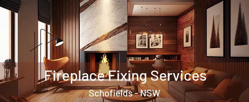 Fireplace Fixing Services Schofields - NSW