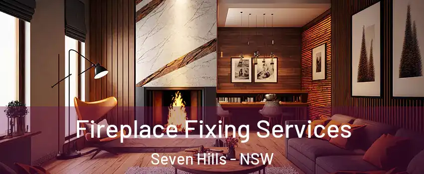 Fireplace Fixing Services Seven Hills - NSW