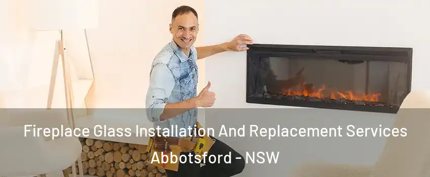  Fireplace Glass Installation And Replacement Services Abbotsford - NSW