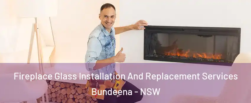 Fireplace Glass Installation And Replacement Services Bundeena - NSW